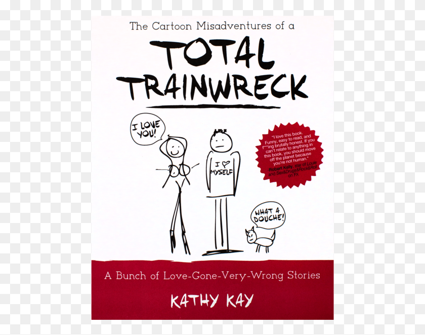 481x601 The Cartoon Adventures Of A Total Trainwreck Paperback Kathy Kay Total Trainwreck, Poster, Advertisement, Flyer HD PNG Download