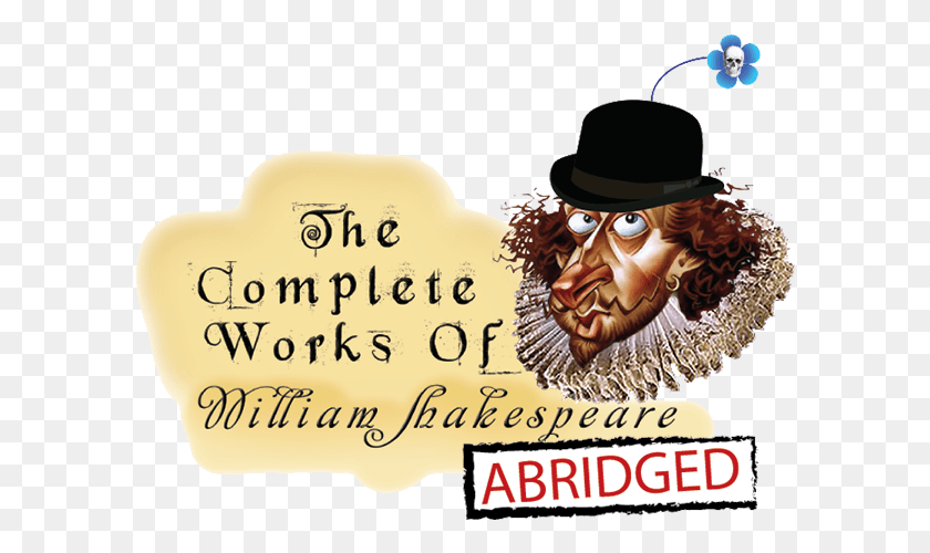 597x440 The Complete Works Of William Shakespeare Complete Works Of Shakespeare Abridged, Hat, Clothing, Apparel HD PNG Download