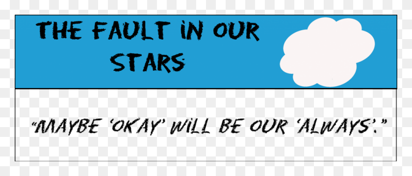 1024x394 The Fault In Our Stars Transparent Tumblr Fault In Our Stars Bookmark, Text, Alphabet, Face HD PNG Download