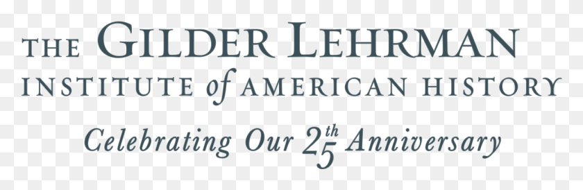 1141x314 The Gilder Lehrman Institute Of American History Calligraphy, Text, Alphabet, Number HD PNG Download