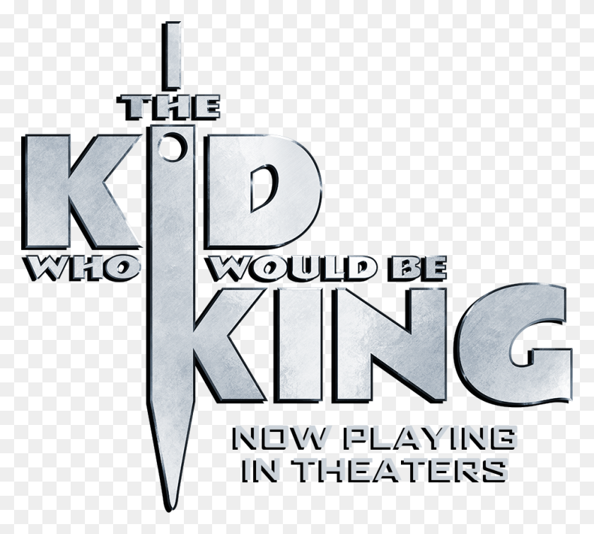 963x857 The Kid Who Would Be King Poster, Text, Alphabet, Symbol HD PNG Download