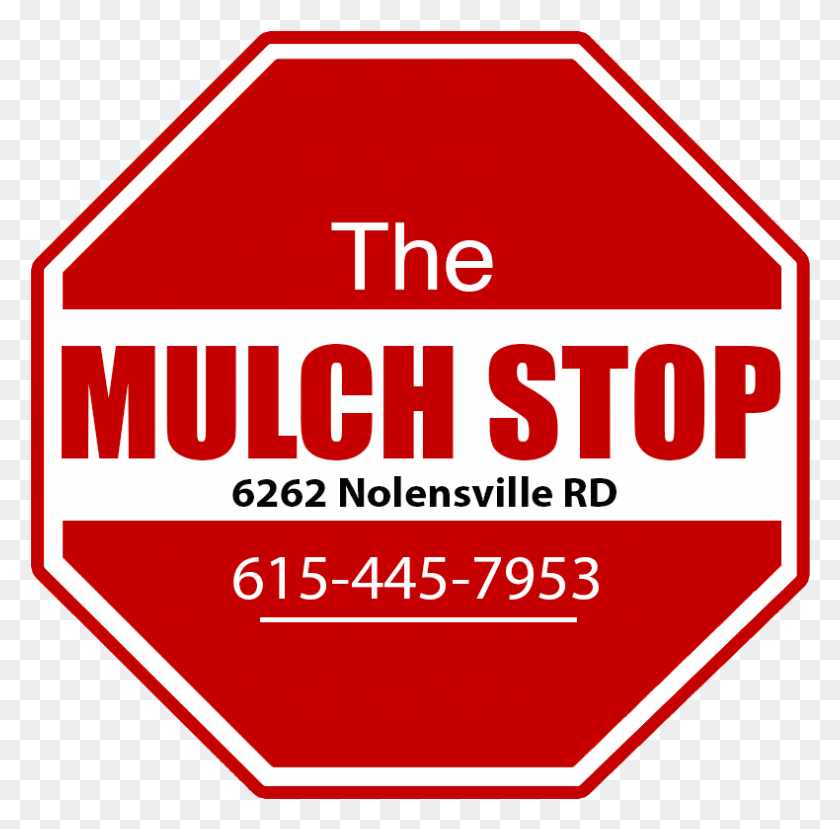 790x779 The Mulch Stop Stop, Stopsign, Road Sign, Sign HD PNG Download