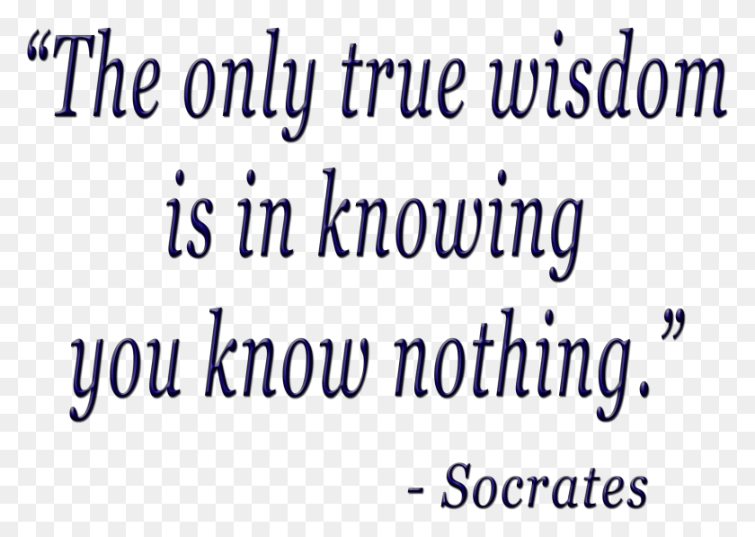 1656x1141 The Only True Wisdom Is In Knowing You Know Nothing Good Person Quotes, Text, Alphabet, Letter HD PNG Download