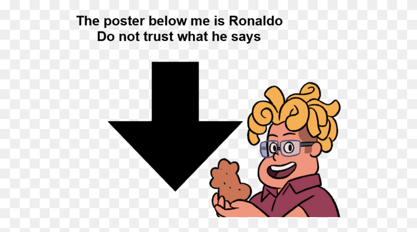 536x408 The Poster Below Me Is Ronaldo Do Not Trust What He Curved Arrow Pointing Down, Face, Performer, Graphics HD PNG Download