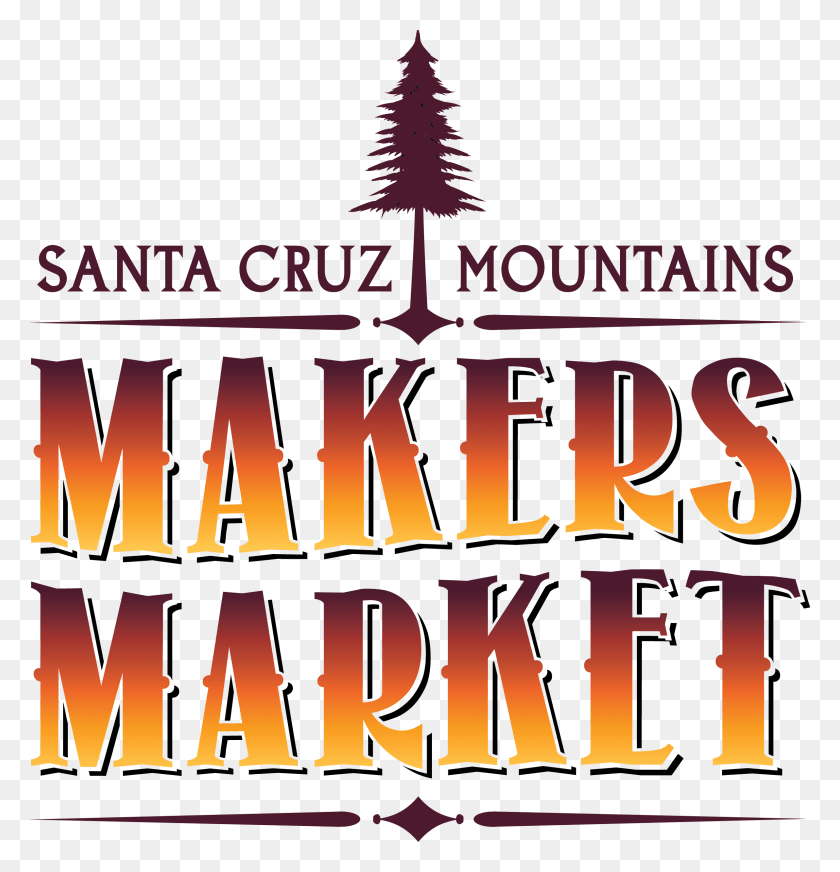 2385x2484 The Santa Cruz Mountains Makers39 Market Poster, Word, Text, Advertisement HD PNG Download