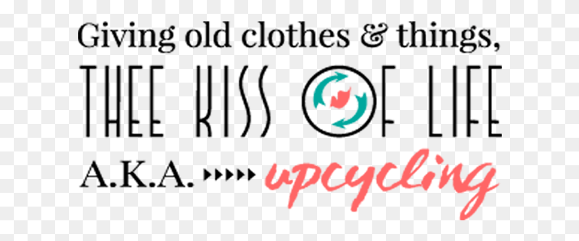 616x290 Thee Kiss Of Life Upcycling Bailiwick, Text, Alphabet, Label HD PNG Download