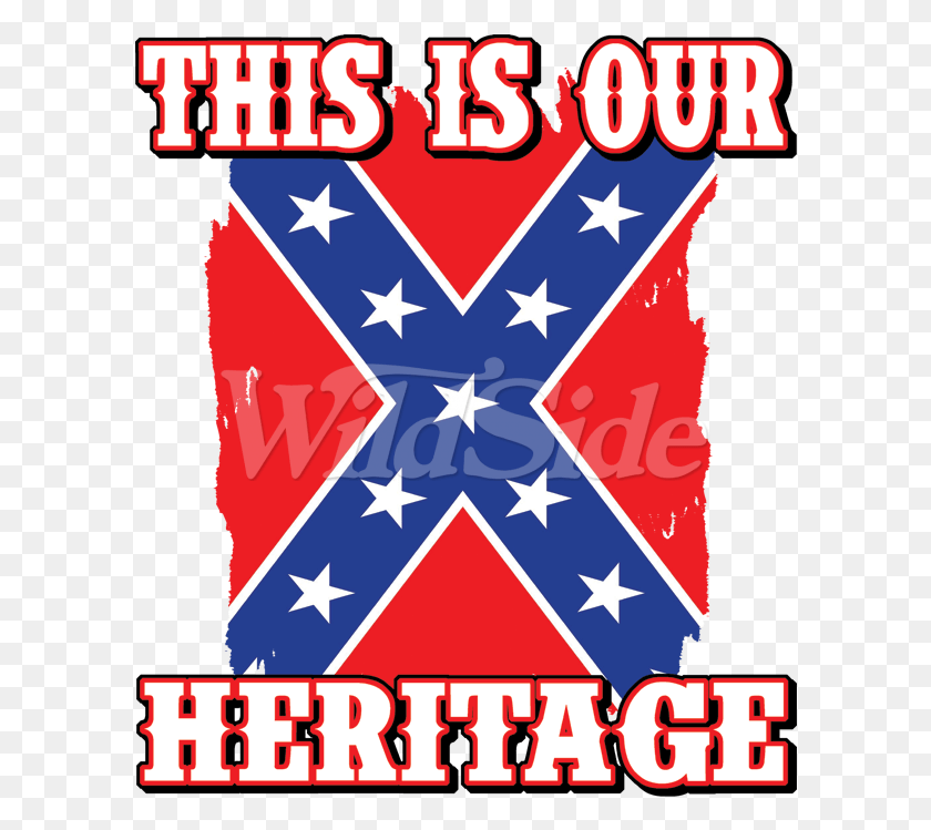 598x689 This Is Our Heritage Rebel Flag, Label, Text, Poster HD PNG Download