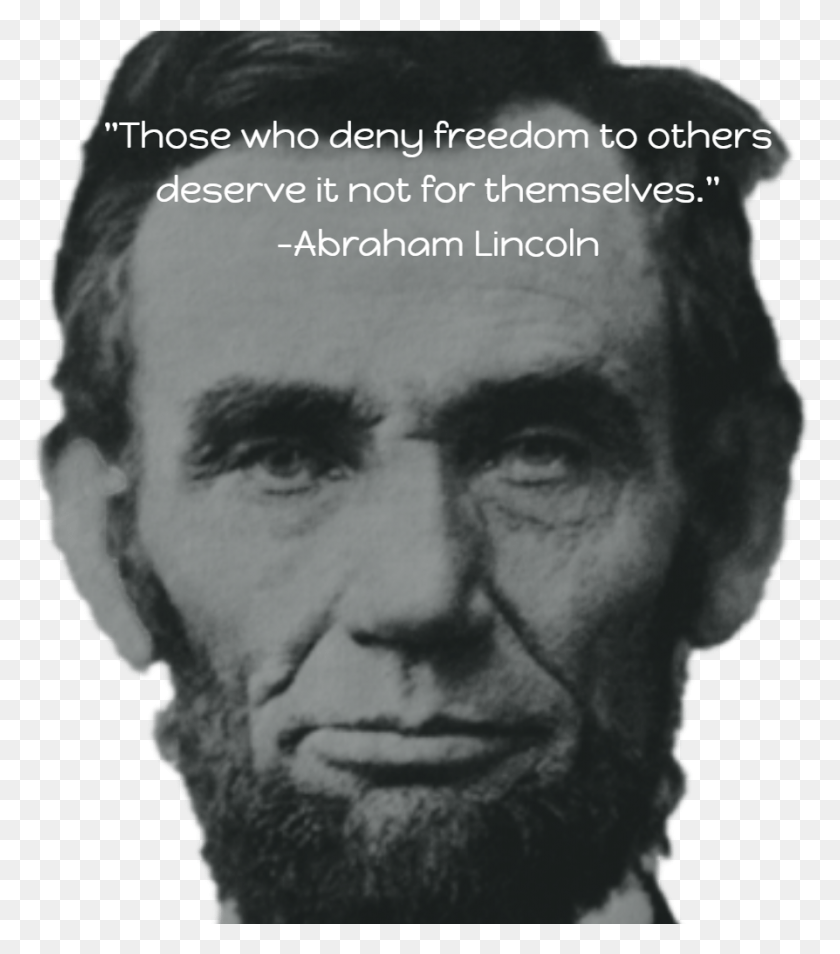 894x1025 Those Who Deny Freedom To Others Deserve It Not For, Head, Face, Person HD PNG Download