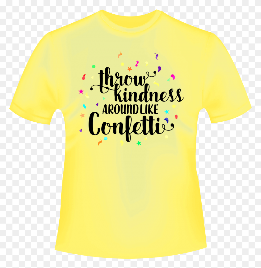 1800x1855 Throw Kindness Like Confetti Active Shirt, Clothing, Apparel, T-shirt HD PNG Download