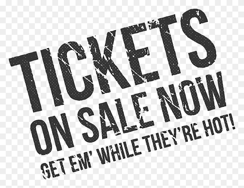 1157x873 Tickets Are On Sale Now, Text, Alphabet, Word HD PNG Download