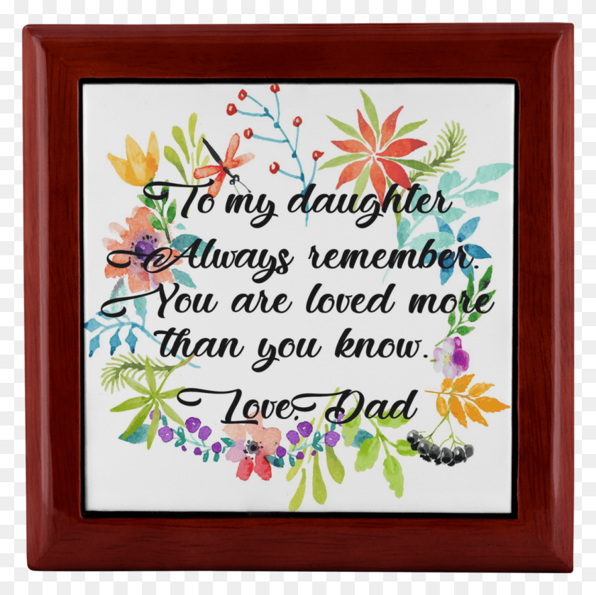 1052x1051 To My Daughter Always Remember From Dad Jewelry Box Texto Del 2018 Jw, Text, Honey Bee, Bee HD PNG Download