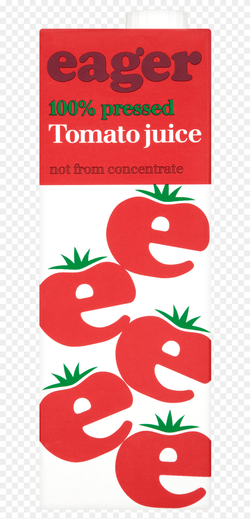 581x1682 Tomato Juice Eager Tomato Juice, Text, Alphabet, Food HD PNG Download