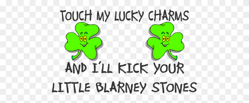 491x288 Touch My Lucky Charms And I Will Kick Your Blarney, Poster, Advertisement, Graphics HD PNG Download