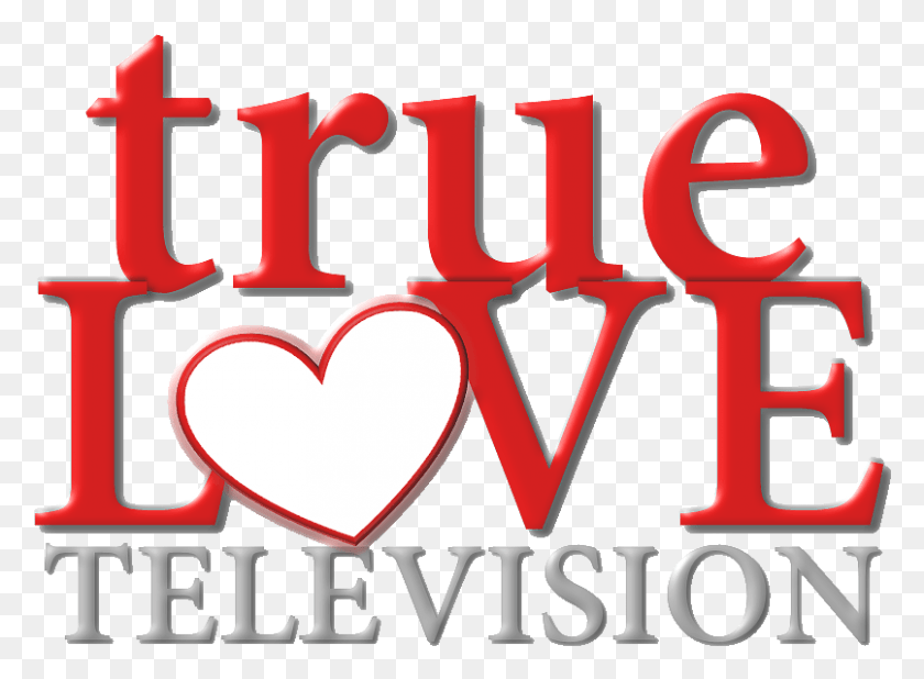 806x577 True Love Television Broadcasts Heart, Text, Alphabet, Word HD PNG Download