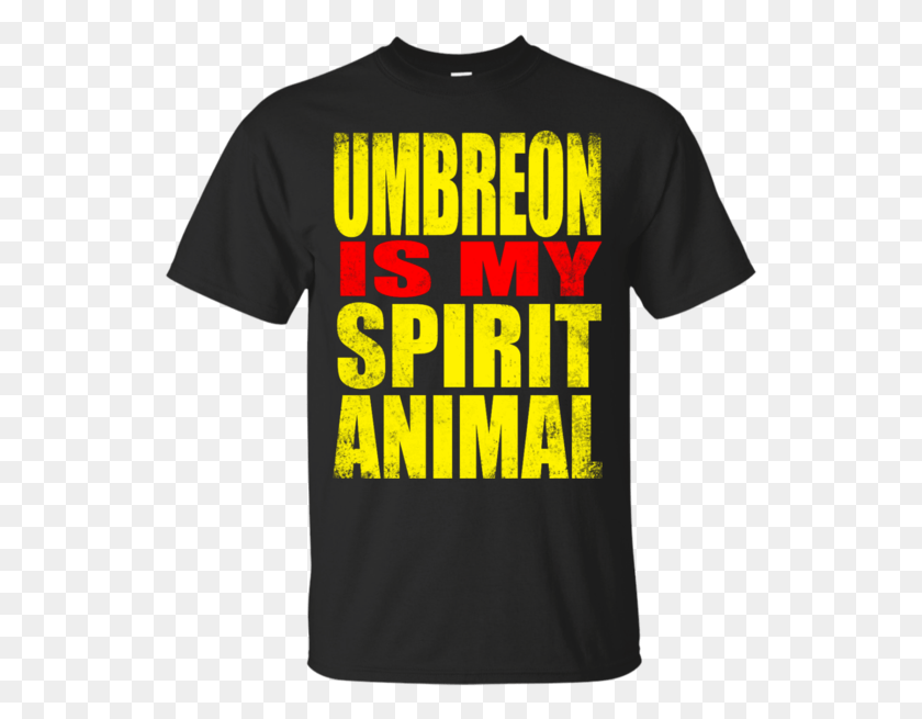 541x595 Umbreon Is My Spirit Animal Amiibo Camiseta Amp Sudadera Con Capucha Ebru All Hamile, Ropa, Vestimenta, Camiseta Hd Png