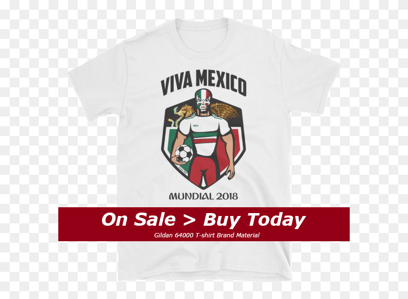 601x556 Viva Mexico World Cup Archives Savage Player, Clothing, T-shirt, Person HD PNG Download