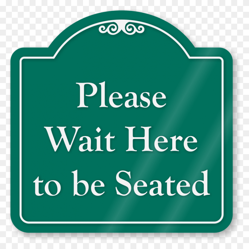 800x800 Wait Here Signature Style Showcase Sign Please Take A Number Transparent, First Aid, Label, Text HD PNG Download