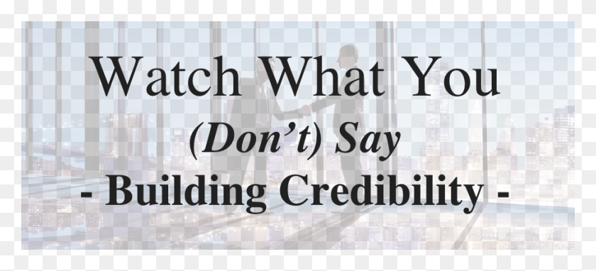 900x372 Watch What You Say Building Credibility Building Management, Person, Human, Airport HD PNG Download