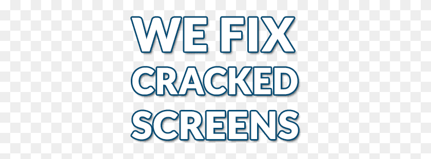 334x251 We Fix Cracked Screens Electric Blue, Word, Alphabet, Text HD PNG Download