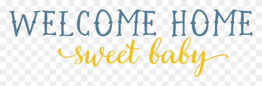 1280x354 Welcome Home Sweet Baby Svg Cut File Calligraphy, Text, Alphabet, Word HD PNG Download