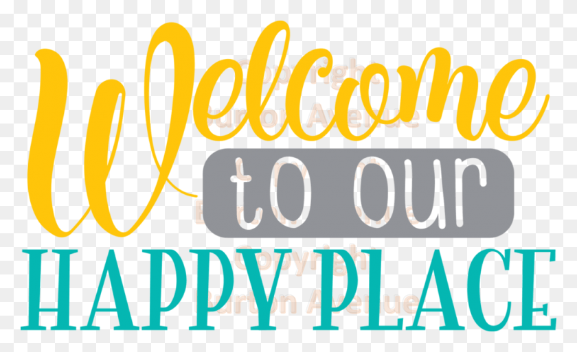 1000x582 Welcome To Our Happy Place Calligraphy, Text, Label, Number HD PNG Download