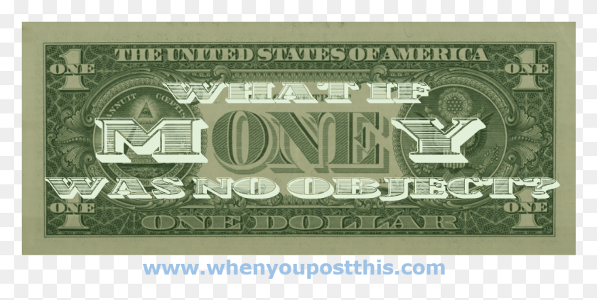 1073x500 What If Money Were No Object One Dollar Bill, Dollar, Poster, Advertisement Descargar Hd Png