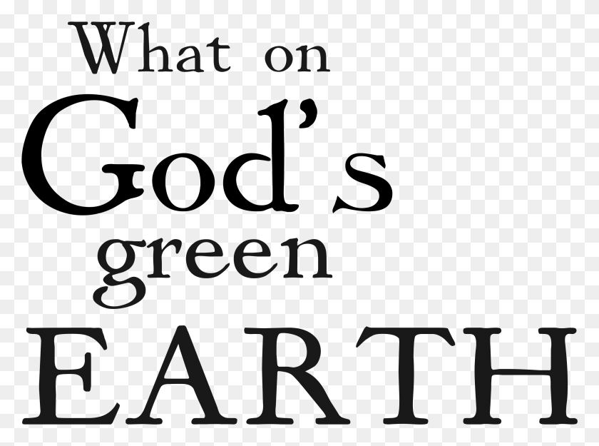 2914x2113 What On God39s Green Earth Calligraphy, Text, Alphabet, Face HD PNG Download