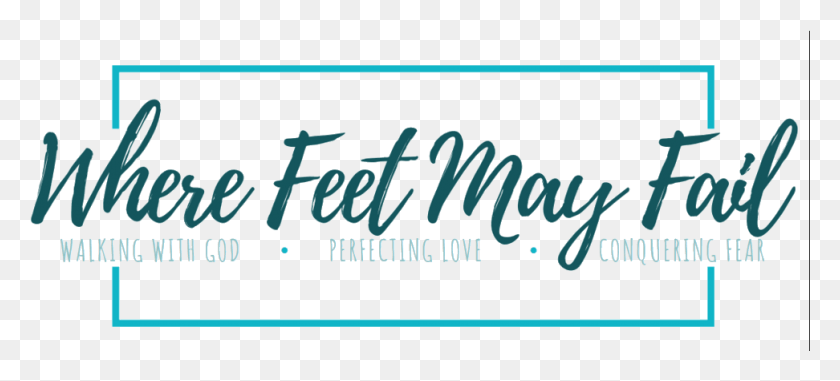 972x401 Where Feet May Fail Calligraphy, Text, Word, Alphabet HD PNG Download