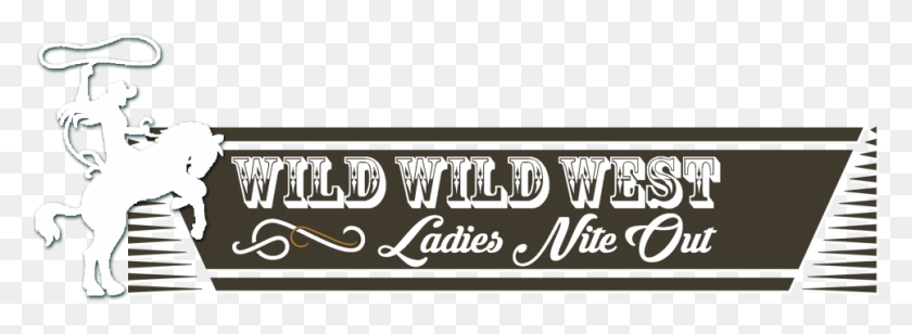 966x308 Wild Wild West Ladies Night Out Calligraphy, Text, Sport, Sports HD PNG Download