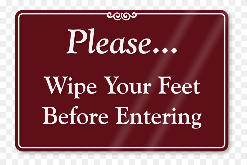 746x501 Wipe Your Feet Before Entering Showcase Wall Sign Sign, Text, Face, Plant HD PNG Download