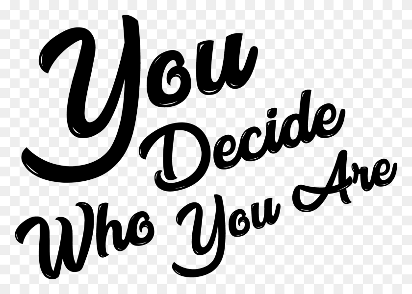 1629x1128 Ydwya You Decide Who You Calligraphy, Gray, World Of Warcraft HD PNG Download