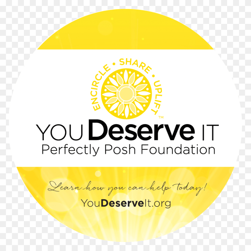 800x800 You Deserve It Foundation Circle, Label, Text, Logo HD PNG Download