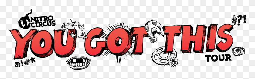 1729x452 You Got This Is A New Nitro Circus World Tour That Nitro Circus You Got This Logo, Text, Alphabet, Graphics HD PNG Download